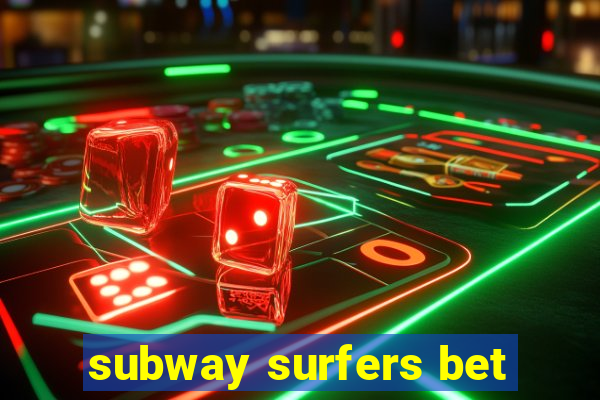 subway surfers bet